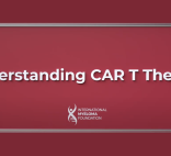 Understanding CAR T therapy
