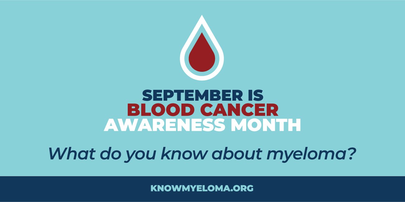 September is Blood Cancer Awareness Month. Do you know myeloma?